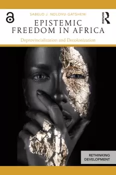 Image of Epistemic Freedom in AfricaDeprovincialization and Decolonization