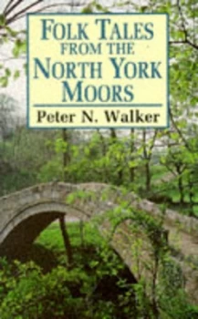 Image of Folk Tales from the North York Moors by Peter N Walker Paperback
