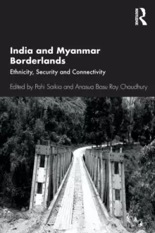 Image of India and Myanmar Borderlands : Ethnicity, Security and Connectivity