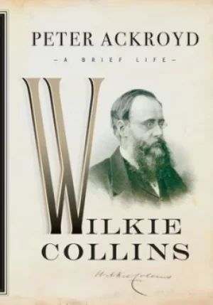 Image of Wilkie Collins by Peter Ackroyd