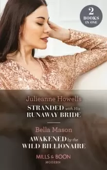 Image of Stranded With His Runaway Bride / Awakened By The Wild Billionaire : Stranded with His Runaway Bride / Awakened by the Wild Billionaire