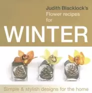 Image of judith blacklocks flower recipes for winter