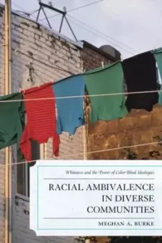 Image of Racial ambivalence in diverse communities by Meghan A. Burke