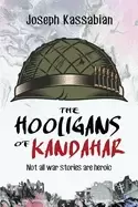 Image of hooligans of kandahar not all war stories are heroic