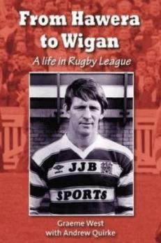 Image of From Hawera to Wigan by Graeme West and Andrew Quirke Paperback