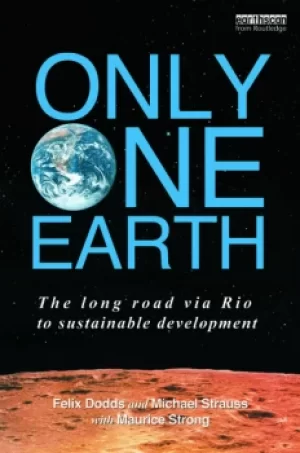 Image of Only One EarthThe Long Road via Rio to Sustainable Development