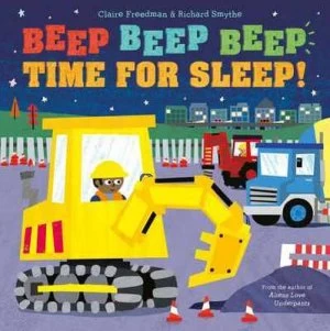 Image of Beep Beep Beep Time for Sleep by Claire Freedman Hardback