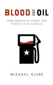 Image of Blood and Oil by Michael T Klare Book