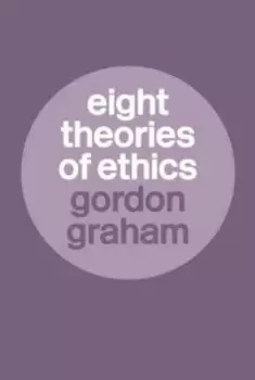 Image of Eight theories of ethics by Gordon Graham
