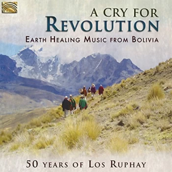 image of Los Ruphay - A Cry for Revolution: Earth Healing Music from Bolivia CD