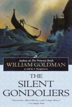 Image of The Silent Gondoliers by William Goldman Book