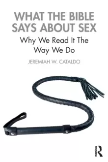 Image of What the Bible Says About Sex : Why We Read It The Way We Do