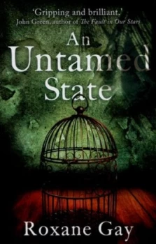 Image of An Untamed State by Roxane Gay Hardback