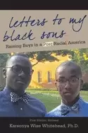 Image of letters to my Black sons raising boys in a post racial america