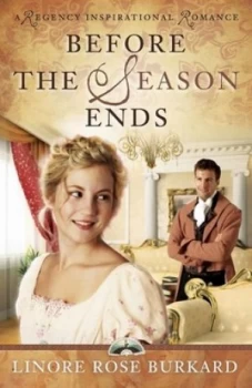 Image of Before the Season Ends by Linore Rose Burkard Paperback