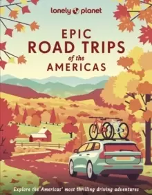 Image of Lonely Planet Epic Road Trips of the Americas