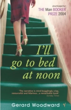 Image of Ill Go to Bed at Noon by Gerard Woodward Paperback