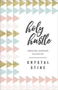 Image of Holy Hustle : Embracing a Work-Hard, Rest-Well Life