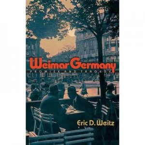 Image of Weimar Germany by Eric D. Weitz Hardback