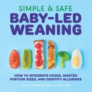 Image of Simple & Safe Baby-Led Weaning by Malina Malkani