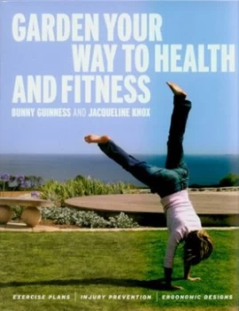 Image of Garden Your Way to Health and Fitness by Jacqueline Knox Paperback