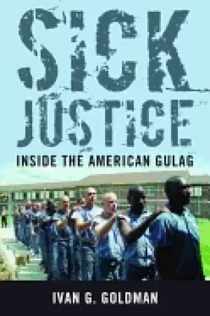 Image of sick justice inside the american gulag