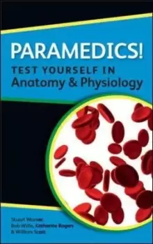 Image of Paramedics - test yourself in anatomy and physiology by Katherine M. A Rogers