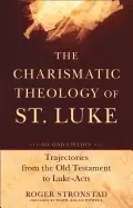Image of charismatic theology of st luke the trajectories from the old testament to
