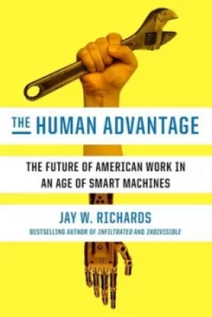Image of The human advantage by Jay W. Richards
