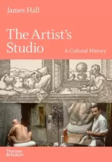 Image of The Artist's Studio: A Cultural History - A Times Best Art Book of 2022