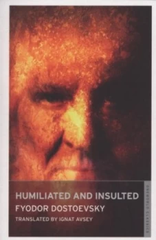 Image of Humiliated and Insulted by Fyodor Dostoevsky Paperback
