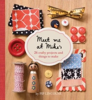 Image of Meet Me at Mikes by Pip Lincolne Paperback