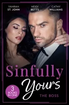 Image of Sinfully Yours: The Boss : At the CEO's Pleasure (the Stewart Heirs) / Secrets, Lies & Lullabies / Her Impossible Boss