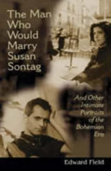 Image of The Man Who Would Marry Susan Sontag by Edward Field Hardback