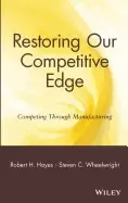Image of restoring our competitive edge competing through manufacturing