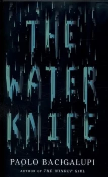 Image of The Water Knife by Paolo Bacigalupi Hardback