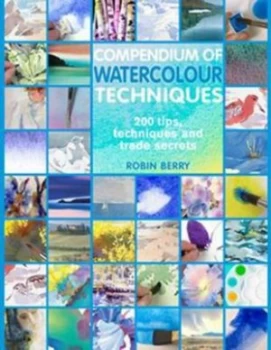 Image of Compendium of Watercolour Techniques by Robin Berry Paperback
