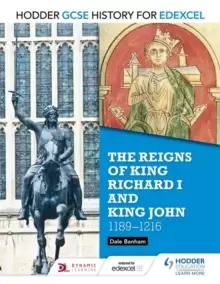 Image of Hodder GCSE History for Edexcel: The reigns of King Richard I and King John, 1189-1216