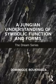 Image of A Jungian Understanding of Symbolic Function and Forms : The Dream Series