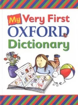 Image of My Very First Oxford Dictionary by Clare Kirtley and Georgie Birkett Hardback