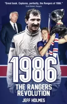 Image of 1986: The Rangers Revolution : The Year Which Changed the Club Forever