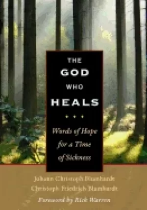 Image of god who heals words of hope for a time of sickness blumhardt johann christo