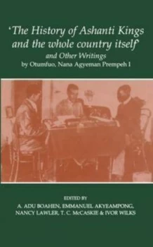 Image of The History of Ashanti Kings and the Whole Country Itself and Other Writings by E Akyeampong Paperback