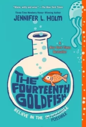 Image of The Fourteenth Goldfish by Jennifer L. Holm