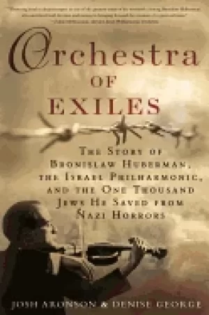 Image of orchestra of exiles the story of bronislaw huberman the israel philharmonic