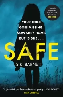 Image of Safe : A missing girl comes home. But is it really her?