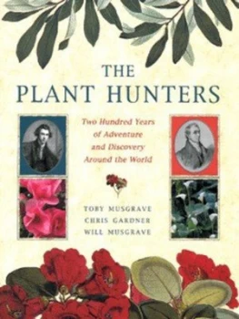 Image of The Plant Hunters by Toby Musgrave and Chris Gardner and Will Musgrave Paperback