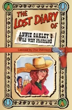 Image of The lost diary of Annie Oakley's wild west stagehand - Clive Dickinson - Paperback - Used