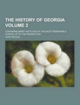 Image of History of Georgia Containing Brief Sketches of the Most Remarkable Events Paperback