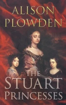 Image of The Stuart Princesses by Alison Plowden Book